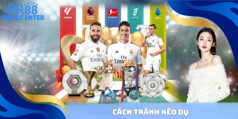 Cách tránh kèo dụ