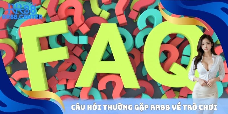 Câu hỏi thường gặp RR88 về trò chơi