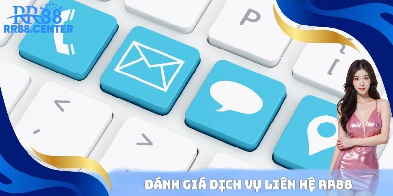 Đánh giá dịch vụ liên hệ RR88