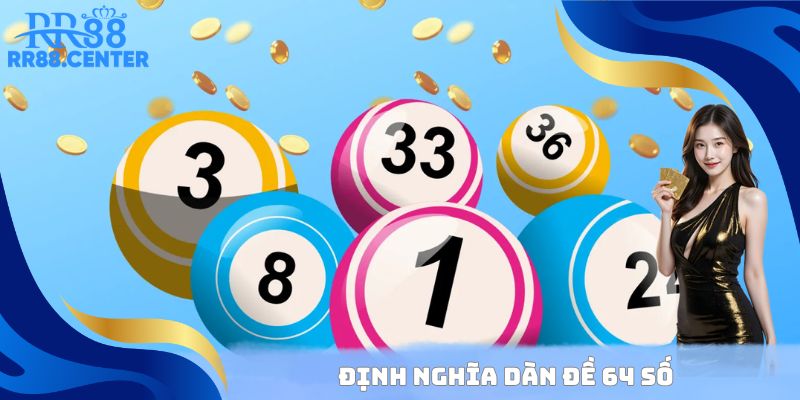 Định nghĩa dàn đề 64 số