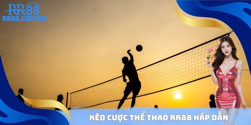 Kèo cược thể thao RR88 hấp dẫn