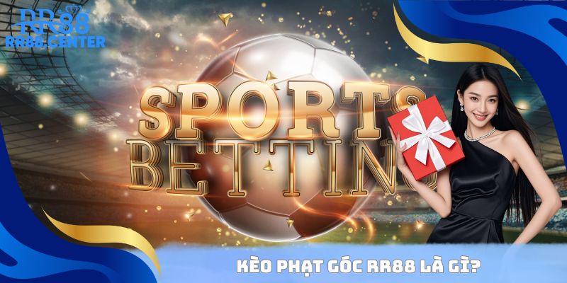 Kèo phạt góc RR88 là gì?