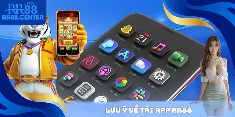 Lưu ý về Tải App RR88