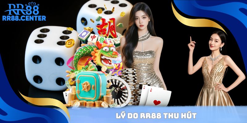 Lý do RR88 thu hút
