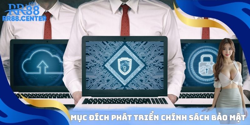 Mục đích phát triển chính sách bảo mật RR88