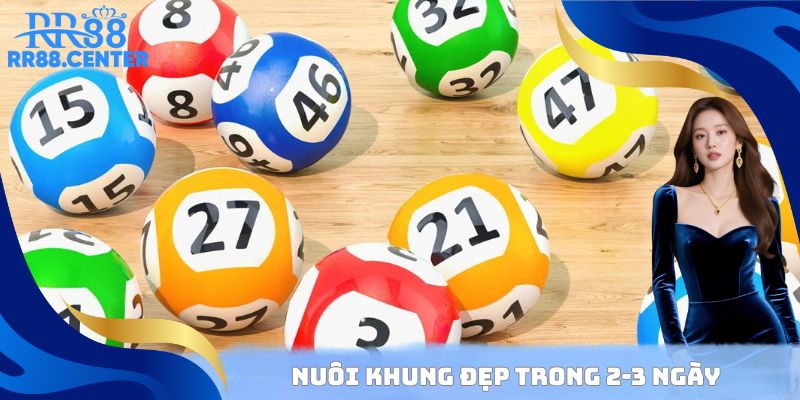 Nuôi khung đẹp trong 2-3 ngày