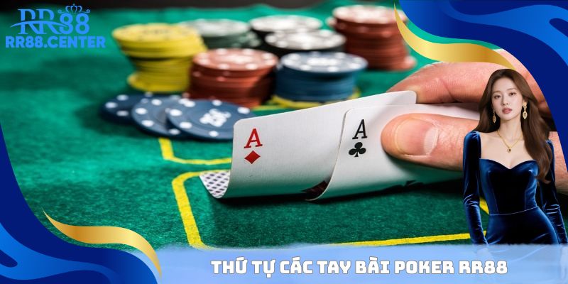 Thứ tự các tay bài Poker RR88 cho ai chưa biết