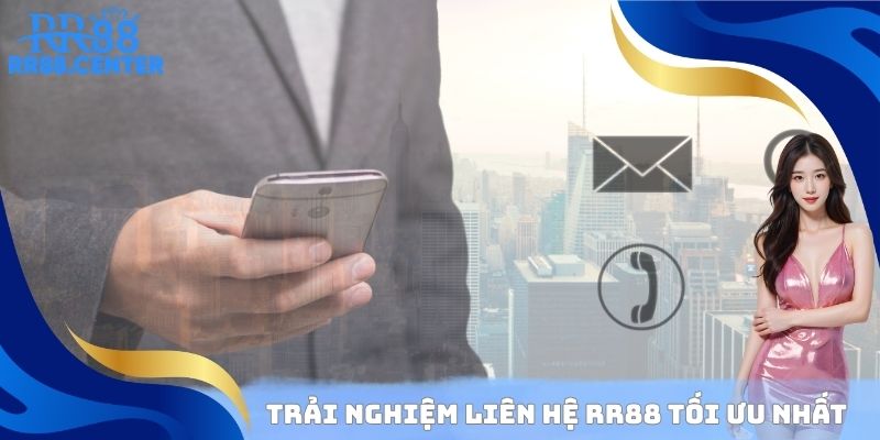 Trải nghiệm liên hệ RR88 tối ưu nhất